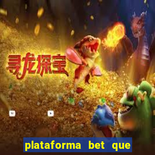 plataforma bet que paga ao se cadastrar